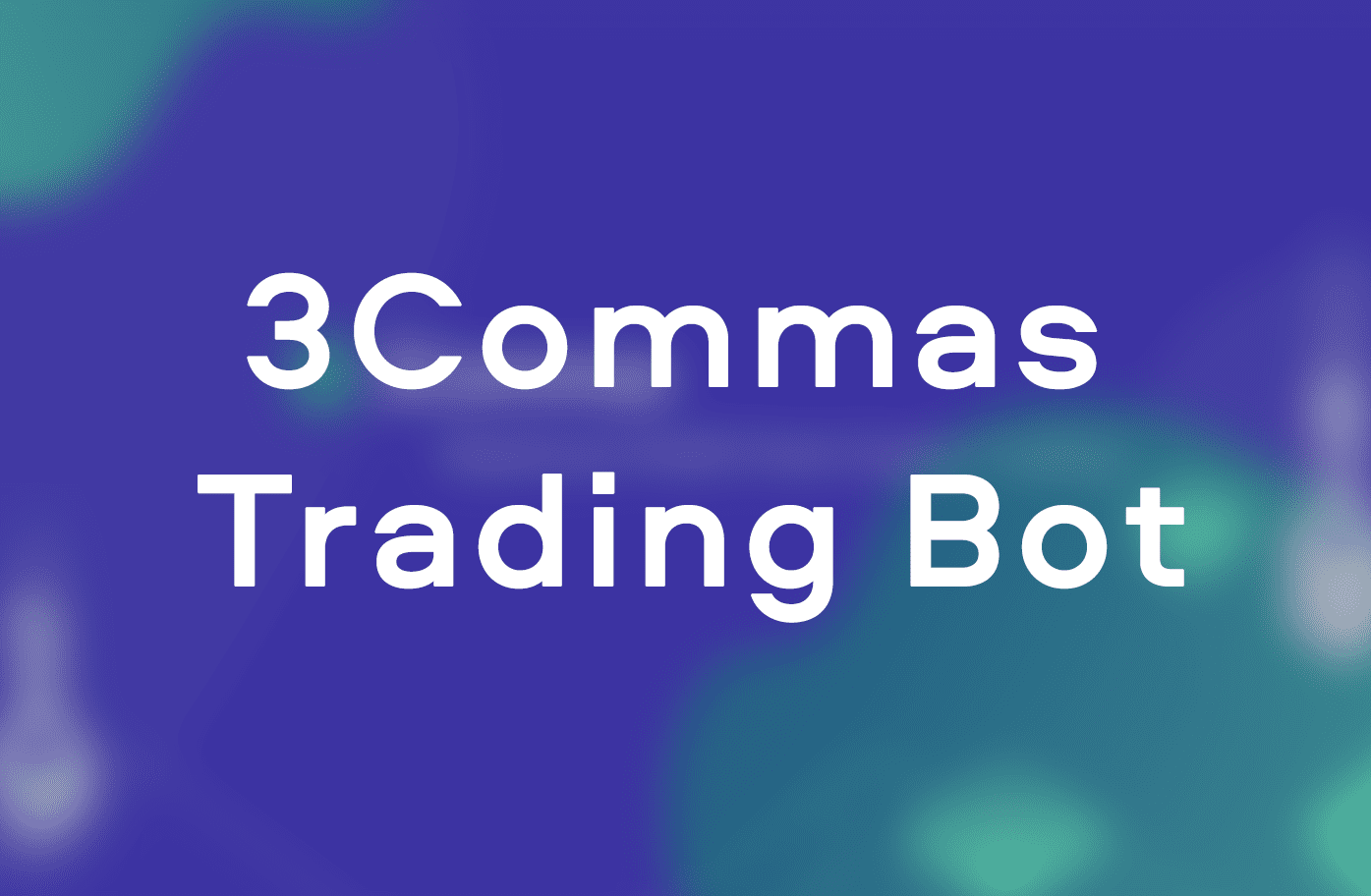 3commas: Paid Crypto Bots - Review & Audit — Safetrading